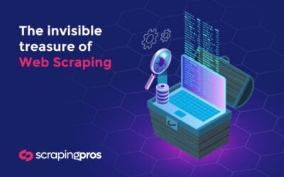 The invisible treasure of Web Scraping: Discover the crucial data your business is ignoring