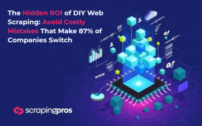 The Hidden ROI of DIY Web Scraping: Avoid Costly Mistakes That Make 87% of Companies Switch
