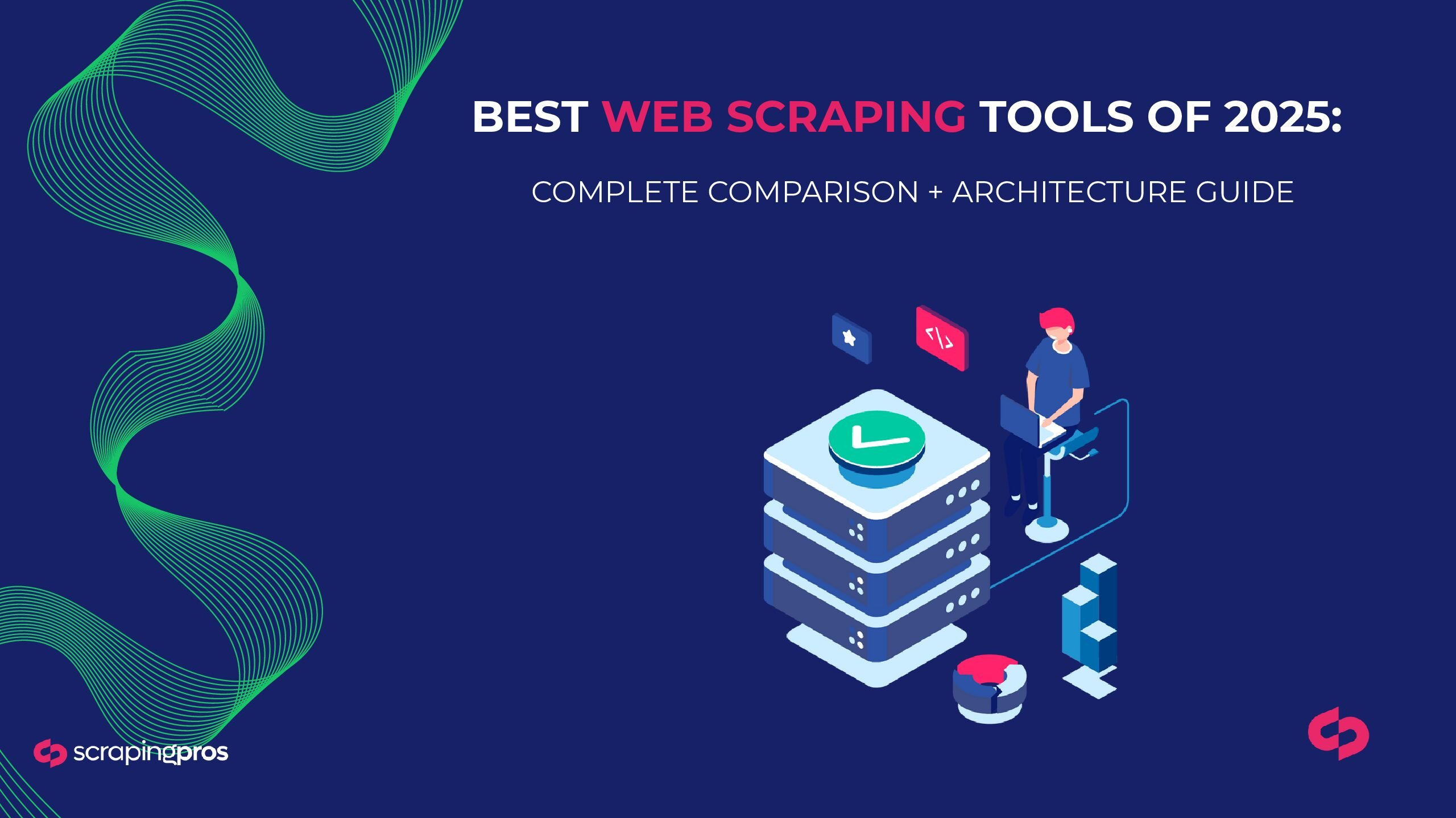 Best Web Scraping Tools of 2025: Complete Comparison + Architecture Guide